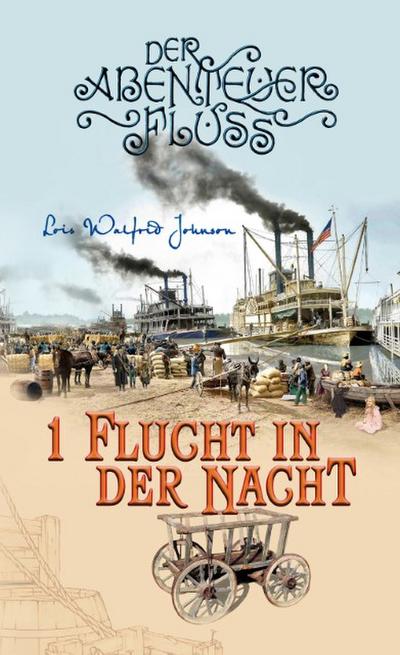 Der Abenteuer-Fluss 1 - Flucht in der Nacht