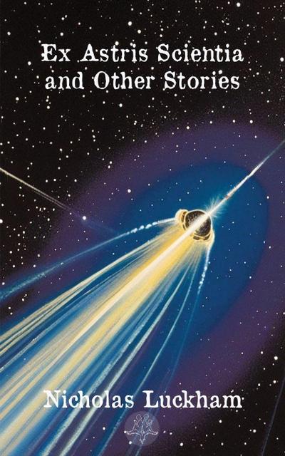 Ex Astris Scientia and Other Stories