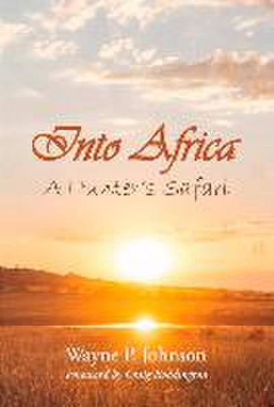 Into Africa: A Hunter’s Safari Volume 1