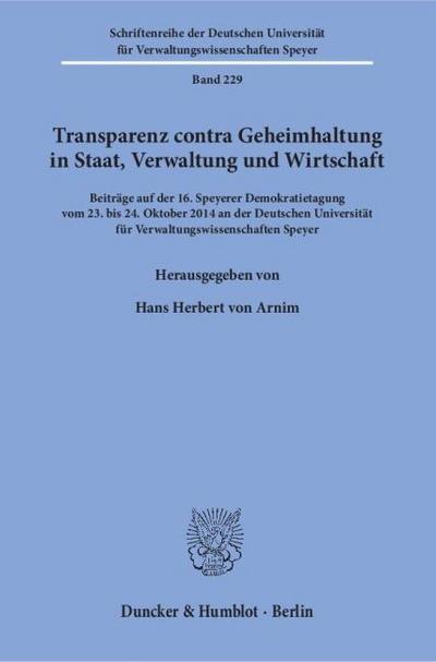 Transparenz contra Geheimhaltung in Staat, Verwaltung und Wirtschaft.