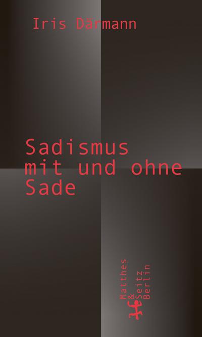 Sadismus mit und ohne Sade