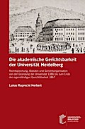 Die akademische Gerichtsbarkeit der Universität Heidelberg