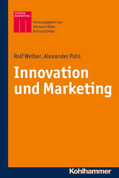 Innovation und Marketing (Kohlhammer Edition Marketing)