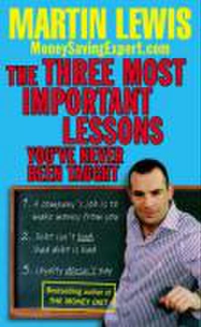The Three Most Important Lessons You’ve Never Been Taught. Martin Lewis