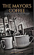 The Mayor’s Coffee - How to Administrate the City Like a Barista