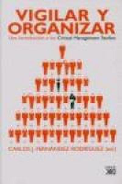 Vigilar y organizar : una introducción a los critical management studies