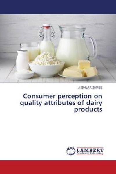 Consumer perception on quality attributes of dairy products