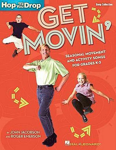 Get Movin’: Seasonal Movement and Activity Songs for Grades K-3