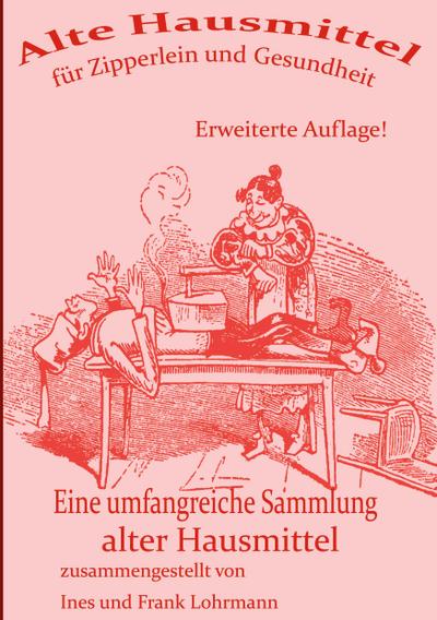 Alte Hausmittel für Zipperlein und Gesundheit