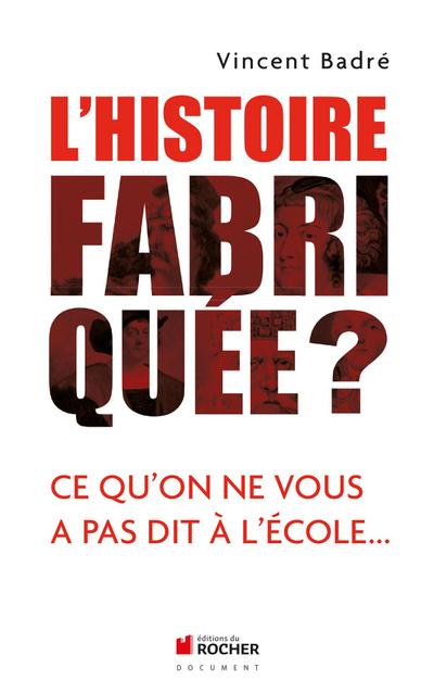 L’Histoire fabriquée ?