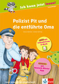 Klett Polizist Pit und die entführte Oma: Ich kann jetzt lesen! Buch mit interaktivem E-Book und App, für Leseanfänger