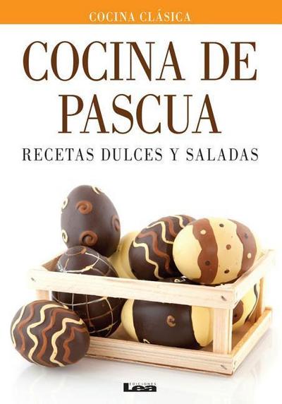 Cocina de Pascua: Recetas Dulces Y Saladas