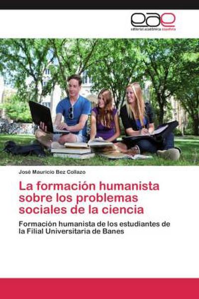 La formación humanista sobre los problemas sociales de la ciencia