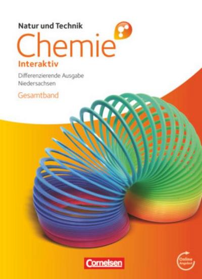 Natur und Technik - Chemie interaktiv Gesamtband. Schülerbuch mit Online-Anbindung. Differenzierende Ausgabe Oberschule Niedersachsen