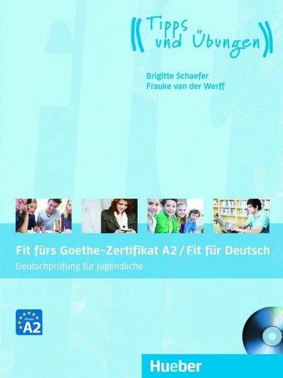 Fit fürs Goethe-Zertifikat A2 / Fit in Deutsch. Lehrbuch mit Audio-CD