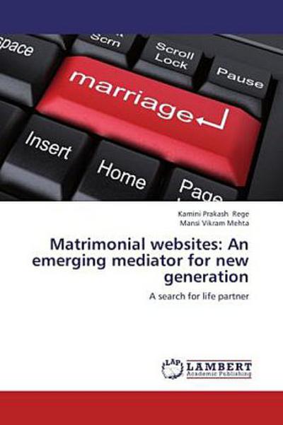 Matrimonial websites: An emerging mediator for new generation