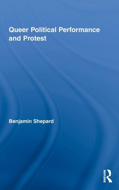 Queer Political Performance and Protest