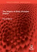 The Origins of Early Christian Ireland