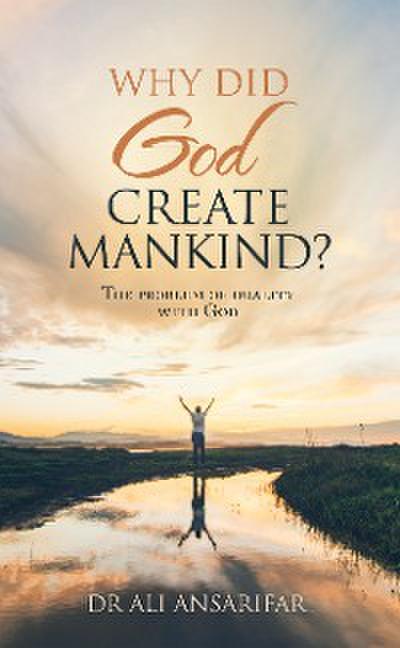 Why Did God Create Mankind?