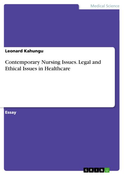 Contemporary Nursing Issues. Legal and Ethical Issues in Healthcare