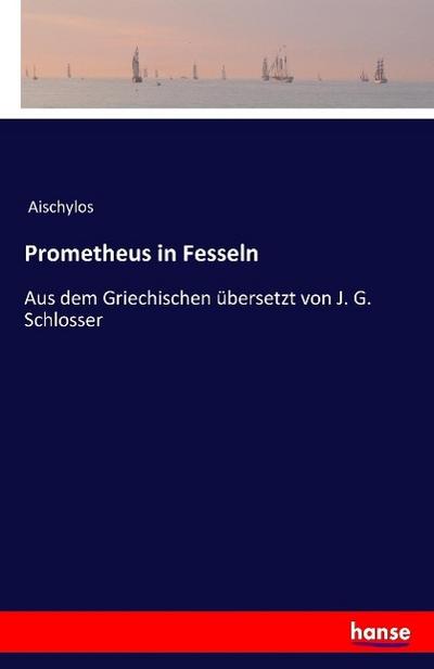 Prometheus in Fesseln