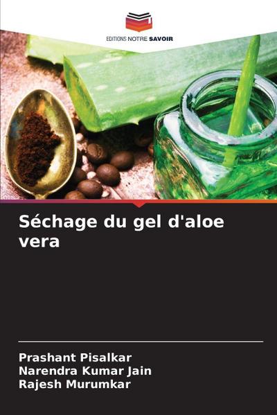 Séchage du gel d’aloe vera