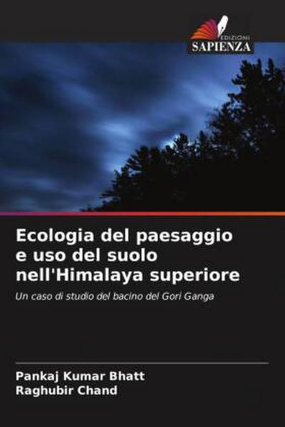 Ecologia del paesaggio e uso del suolo nell’Himalaya superiore