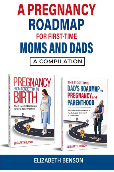 A Pregnancy Roadmap for First-Time Moms and Dads