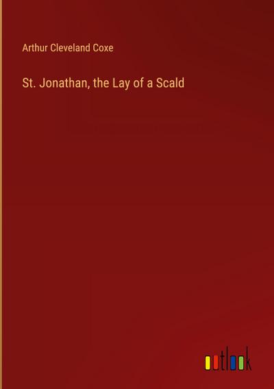 St. Jonathan, the Lay of a Scald
