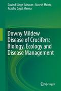 Downy Mildew Disease of Crucifers: Biology, Ecology and Disease Management