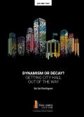 Dynamism or Decay? Getting City Hall Out of the Way