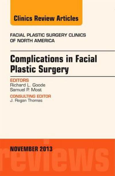 Complications in Facial Plastic Surgery, an Issue of Facial Plastic Surgery Clinics