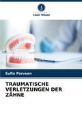 TRAUMATISCHE VERLETZUNGEN DER ZÄHNE