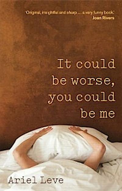 It Could Be Worse, You Could Be Me