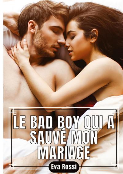 Le Bad Boy qui a sauvé Mon Mariage