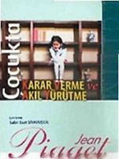 Cocukta Karar Verme ve Akil Yürütme