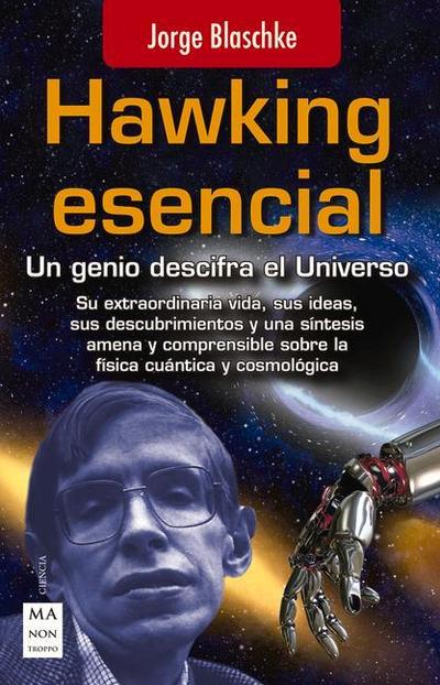 Hawking Esencial: Un Genio Descifra El Universo