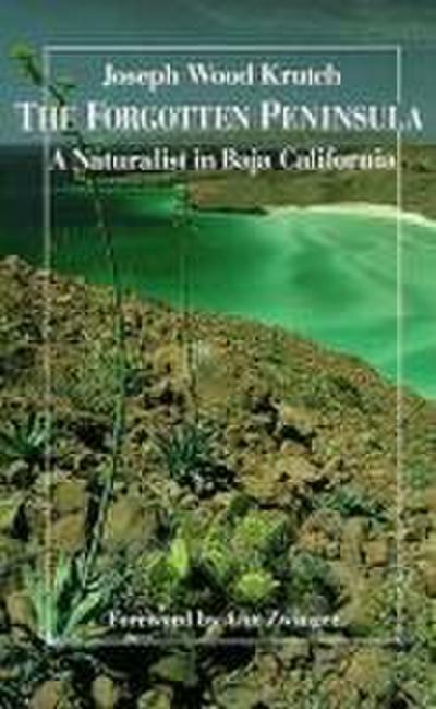 The Forgotten Peninsula: A Naturalist in Baja California