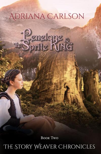 Penelope and the Sprite King (The Story Weaver Chronicles, #2)