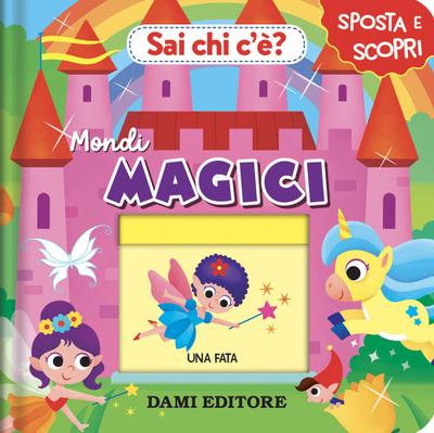 Sai chi c’è? Mondi magici