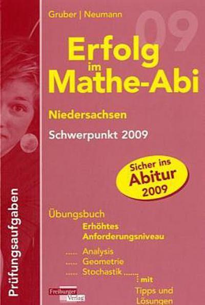 Erfolg im Mathe-Abi 2009 Niedersachsen Schwerpunkt 2009 Prüfungsaufgaben , Übungsbuch erhöhtes Anforderungsniveau
