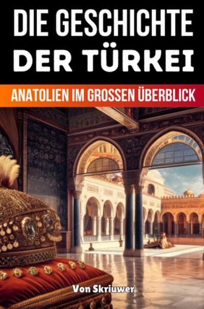 Die Geschichte der Türkei