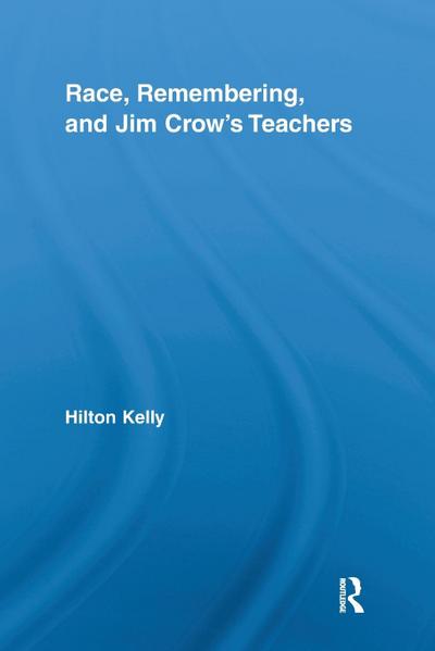 Race, Remembering, and Jim Crow’s Teachers