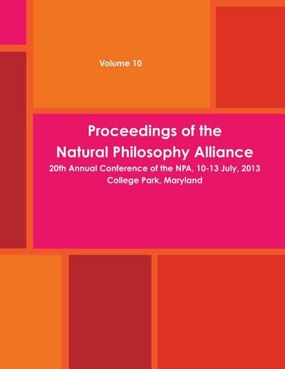 20th Natural Philosophy Alliance Proceedings