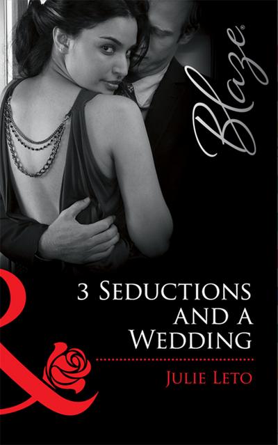 3 Seductions and a Wedding (Mills & Boon Blaze)