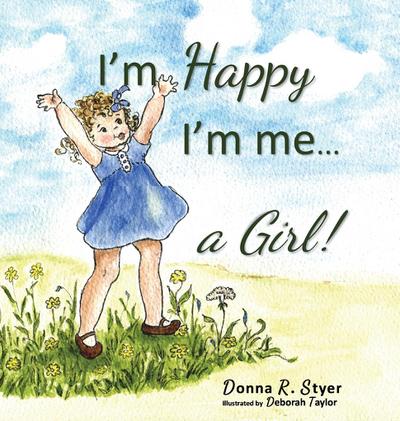 I’m Happy I’m Me... A Girl!