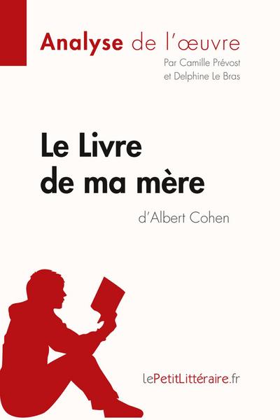 Le Livre de ma mère d’Albert Cohen (Analyse de l’oeuvre)