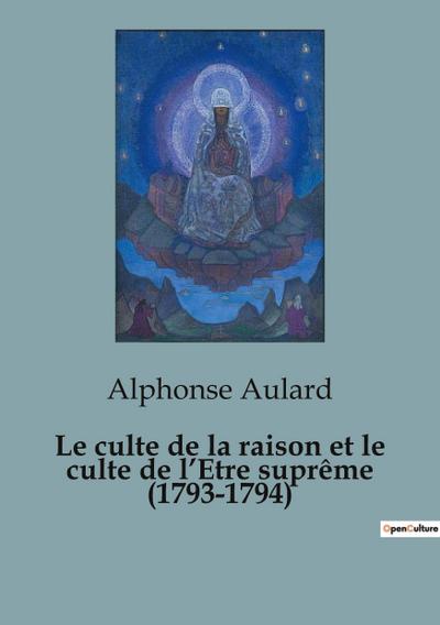 Le culte de la raison et le culte de l’Etre suprême (1793-1794)