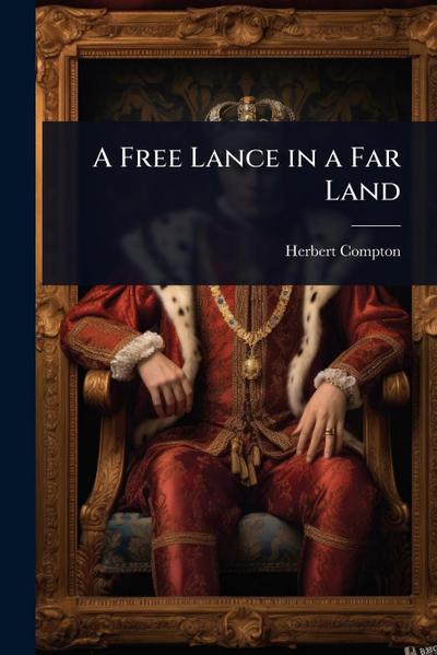 A Free Lance in a Far Land