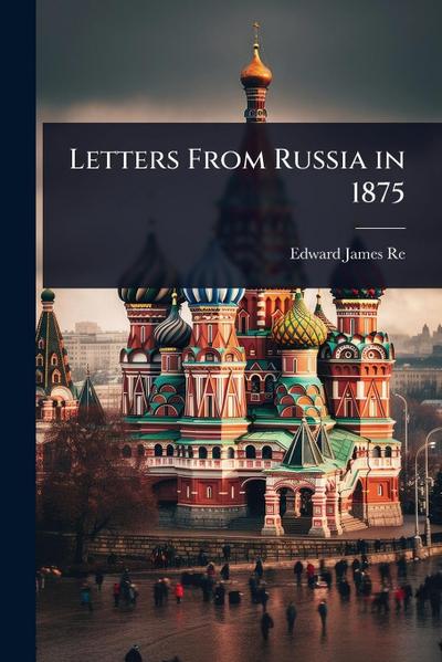 Letters From Russia in 1875